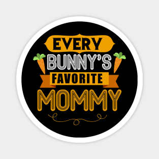 WOMEN'S EVERY BUNNYS FAVORITE MOMMY SHIRT CUTE EASTER GIFT Magnet